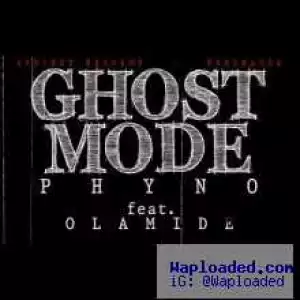Phyno - Ghostmode Ft Olamide